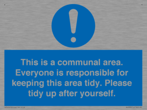 This is a communal area. Everyone is responsible for keeping this area tidy. 